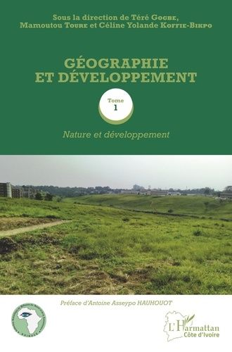 Emprunter Géographie et développement. Tome 1, Nature et développement livre