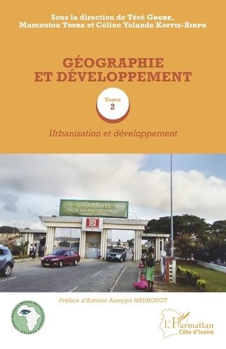 Emprunter Géographie et développement. Tome 2, Urbanisation et développement livre