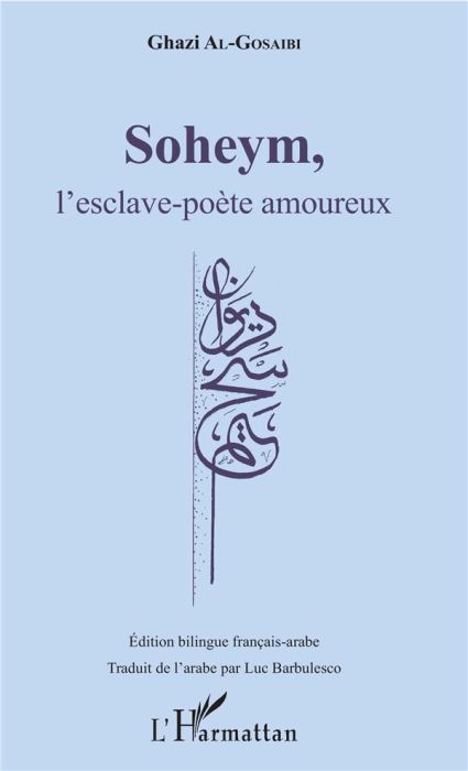 Emprunter Soheym, l'esclave-poète amoureux. Edition bilingue français-arabe livre