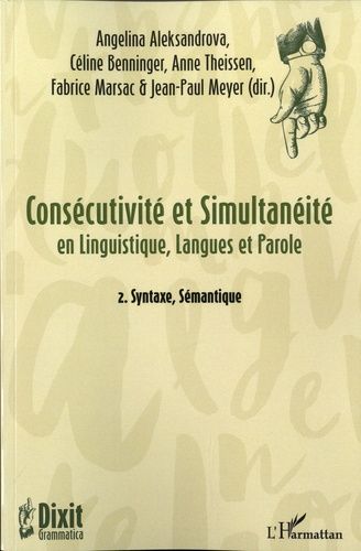 Emprunter Consécutivité et simultanéité en Linguisitique, Langues et Parole. Tome 2, Syntaxe, Sémantique livre