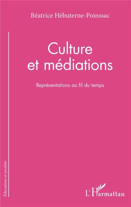 Emprunter Culture et médiations. Représentations au fil du temps livre