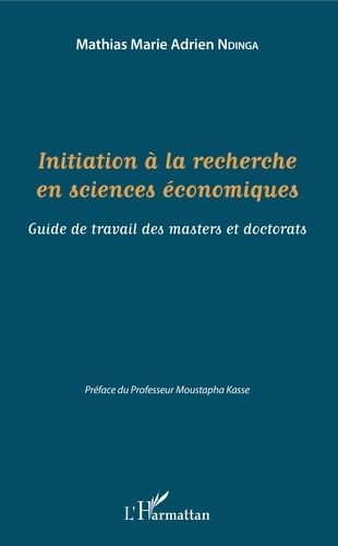 Emprunter Initiation à la recherche en sciences économiques. Guide de travail des masters et doctorats livre