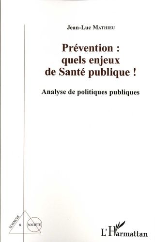 Emprunter Prévention : quels enjeux de santé publique ! Analyse de politiques publiques livre