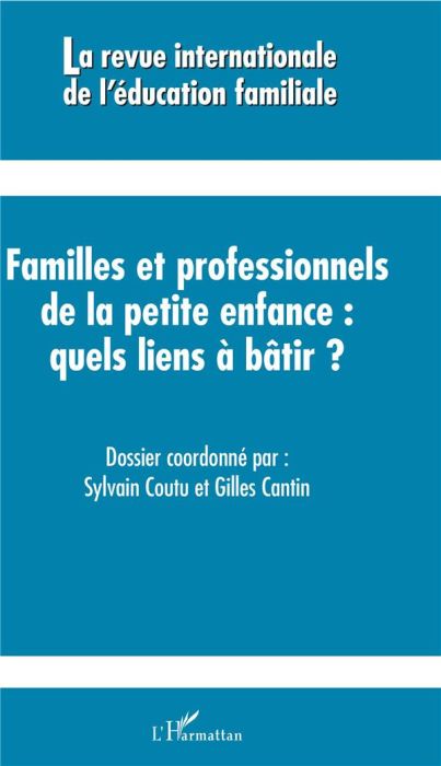 Emprunter La revue internationale de l'éducation familiale N° 42, 2017 : Familles et professionnels de la peti livre