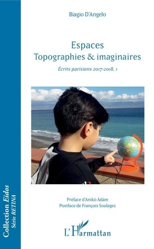 Emprunter Espaces topographies & imaginaires. Ecrits parisiens 2017-2018, I livre