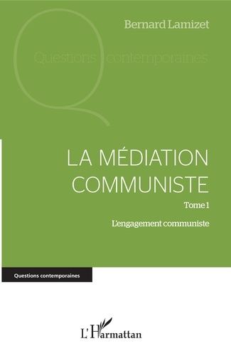 Emprunter La médiation communiste. Tome 1, L'engagement communiste livre