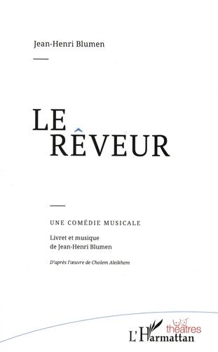 Emprunter Le rêveur. Une comédie musicale livre