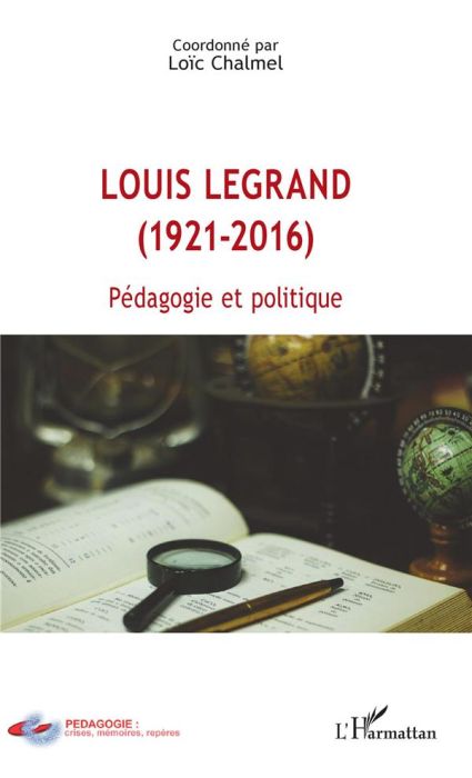 Emprunter Louis Legrand (1921-2016). Pédagogie et politique livre