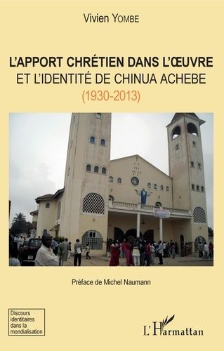 Emprunter L'apport chrétien dans l'oeuvre et l'identité de Chinua Achebe (1930-2013) livre