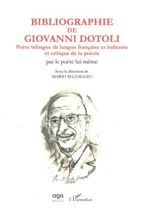 Emprunter Bibliographie de Giovanni Dotoli, poète bilingue de langue française et italienne et critique de la livre