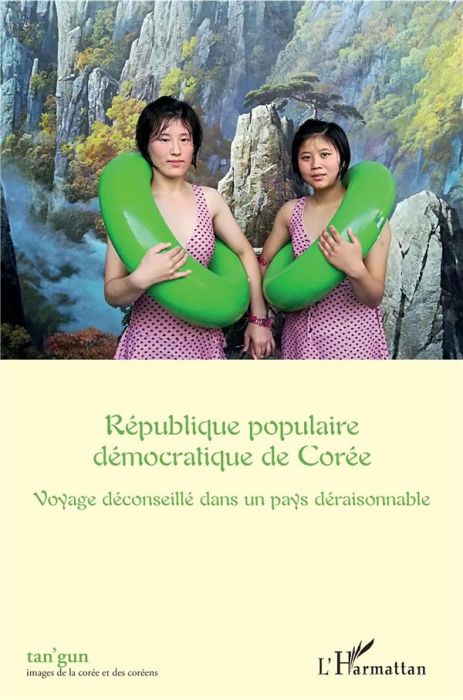 Emprunter Tan'gun N° 5/2018 : République populaire démocratique de Corée. Voyage déconseillé dans un pays déra livre