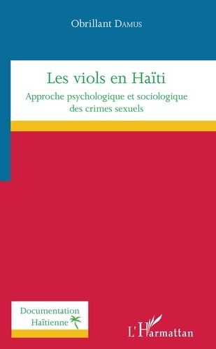 Emprunter Les viols en Haïti. Approche psychologique et sociologique des crimes sexuels livre