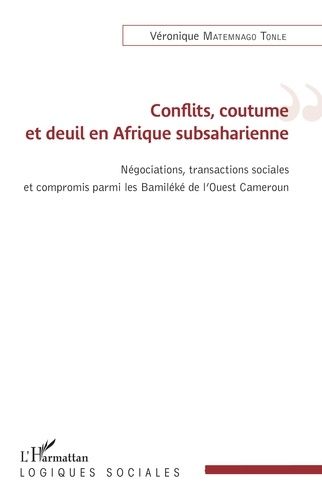 Emprunter Conflits, coutume et deuil en Afrique subsaharienne. Négations, transactions sociales et compromis p livre