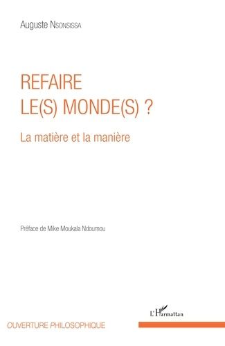 Emprunter Refaire le(s) monde(s) ? La matière et la manière livre