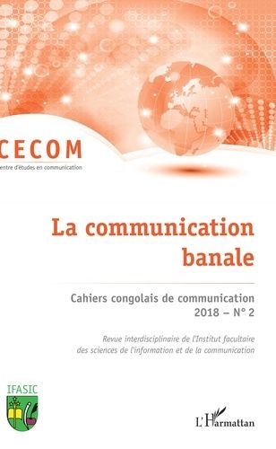 Emprunter Cahiers congolais de communication N° 2, 2018 : La communication banale livre