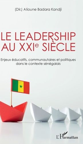 Emprunter Le leadership au XXIe siècle. Enjeux éducatifs, communautaires et politiques dans le contexte sénéga livre