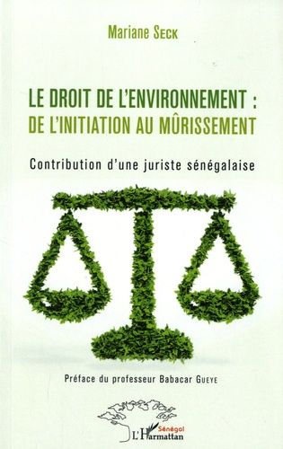 Emprunter Le droit de l'environnement : de l'initiation au mûrissement. Contribution d'une juriste sénégalaise livre