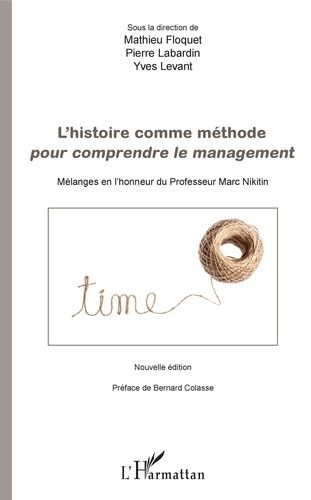 Emprunter L'histoire comme méthode pour comprendre le management. Mélanges en l'honneur du Professeur Marc Nik livre