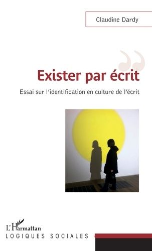 Emprunter Exister par écrit. Essai sur l'identification en culture de l'écrit livre