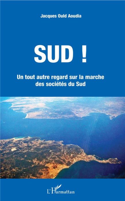 Emprunter Sud ! Un tout autre regard sur la marche des sociétés du Sud livre