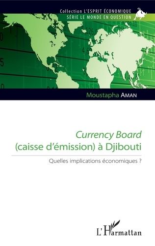 Emprunter Currency Board (caisse d'émission) à Djibouti. Quelles implications économiques ? livre
