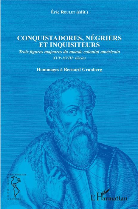 Emprunter Conquistadores, négriers et inquisiteurs. Trois figures majeures du monde colonial américain XVIe-XV livre