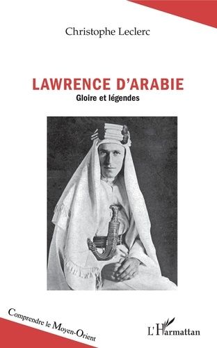 Emprunter Lawrence d'Arabie. Gloire et légendes livre