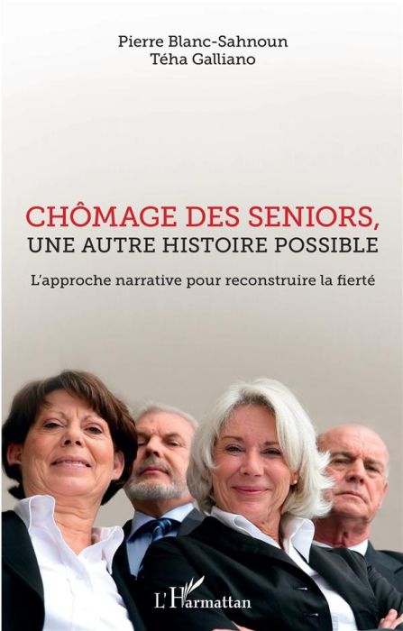 Emprunter Chômage des seniors, une autre histoire possible. L'approche narrative pour reconstruire la fierté livre