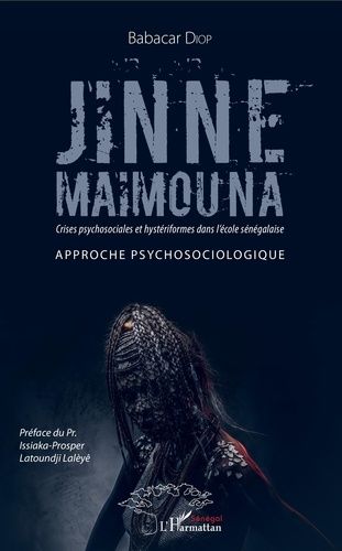 Emprunter Jinne Maïmouna : crises psychosociales et hystériformes dans l'école sénégalaise. Approche psychosoc livre