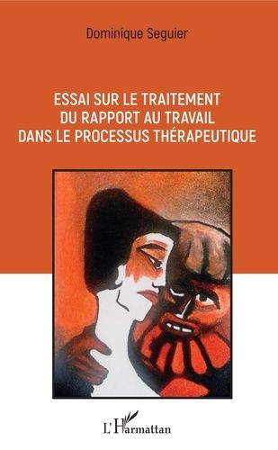 Emprunter Essai sur le traitement du rapport au travail dans le processus thérapeutique livre