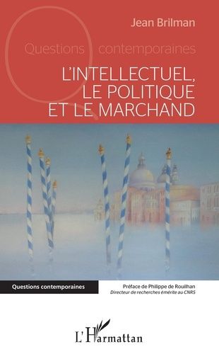 Emprunter L'Intellectuel, le politique et le marchand livre