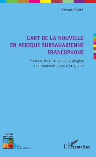 Emprunter L'art de la nouvelle en Afrique subsaharienne francophone. Formes, techniques et stratégies de renou livre