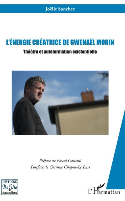 Emprunter L'énergie créatrice de Gwenaël Morin. Théâtre et autoformation existentielle livre