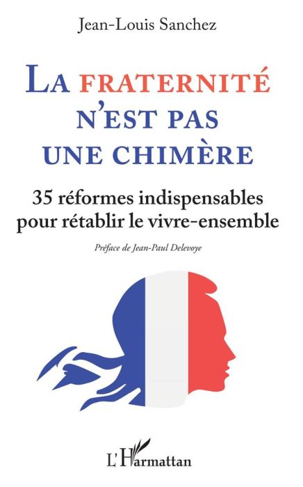 Emprunter La fraternité n'est pas une chimère. 35 réformes indispensables pour rétablir le vivre-ensembles livre