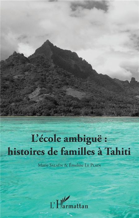 Emprunter L'école ambiguë : histoires de familles à Tahiti livre