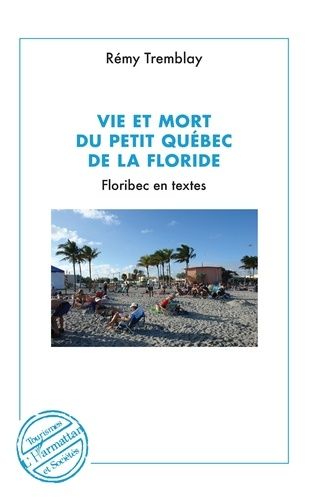 Emprunter Vie et mort du petit Québec de la Floride. Floribec en textes livre