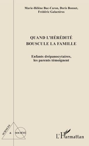 Emprunter Quand l'hérédité bouscule la famille. Enfants drépanocytaires, les parents témoignent livre