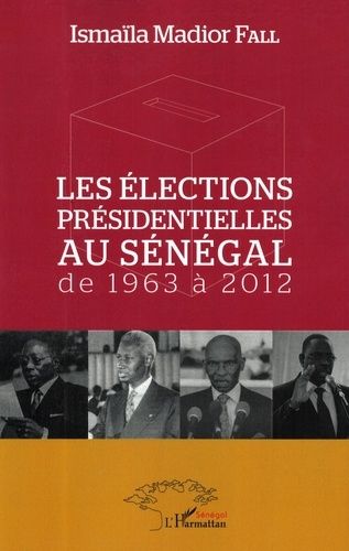 Emprunter Les élections présidentielles au Sénégal de 1963 à 2012 livre