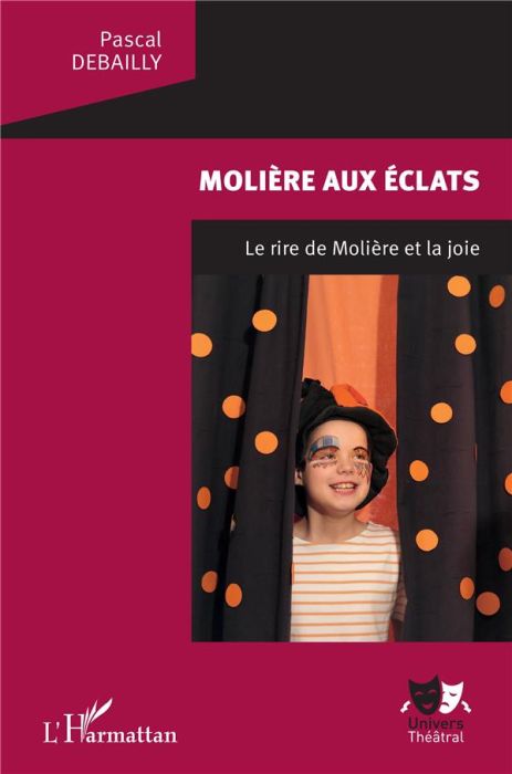 Emprunter Molière aux éclats. Le rire de Molière et la joie livre