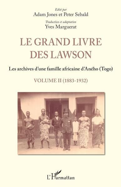 Emprunter Le grand livre des Lawson. Tome 2, 1883-1932, Les archives d'une famille africaine d'Aného (Togo) livre