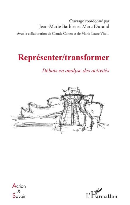 Emprunter Représenter/transformer. Débats en analyse des activités livre