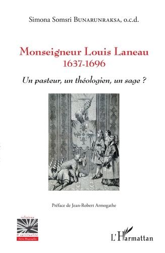 Emprunter Monseigneur Louis Laneau (1637-1696). Un pasteur, un théologien, un sage ? livre