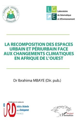 Emprunter La recomposition des espaces urbain et périurbain face aux changements climatiques en Afrique de l'O livre