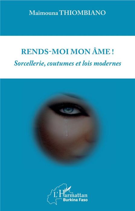 Emprunter Rends-moi mon âme ! Sorcellerie, coutumes et lois modernes livre