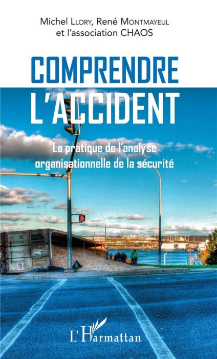 Emprunter Comprendre l'accident. La pratique de l'analyse organisationnelle de la sécurité livre