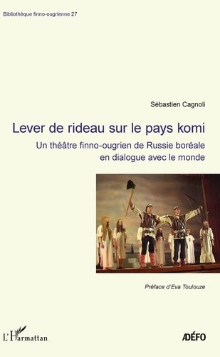 Emprunter Lever de rideau sur le pays komi. Un théâtre finno-ougrien de Russie boréale en dialogue avec le mon livre