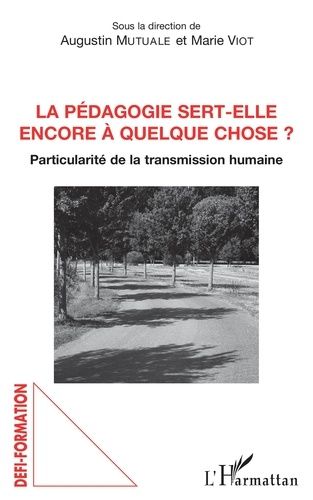 Emprunter La pédagogie sert-elle encore à quelque chose ? Particulité de la transmission humaine livre