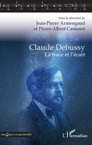 Emprunter Claude Debussy. La trace et l'écart livre