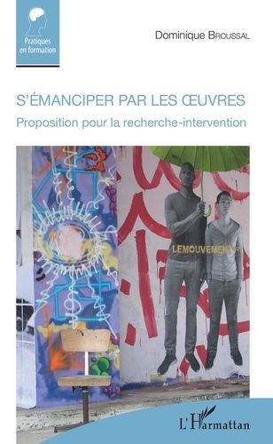 Emprunter S'émanciper par les oeuvres. Proposition pour la recherche-intervention livre