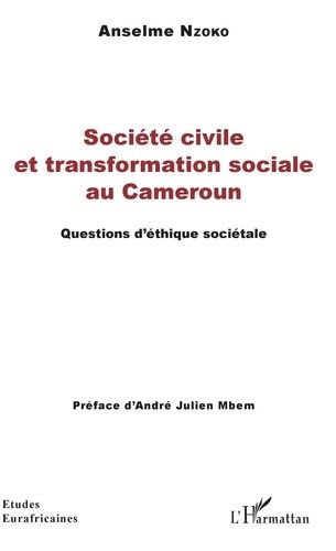 Emprunter Société civile et transformation sociale au Cameroun. Questions d'étique sociétale livre